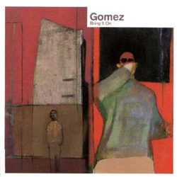 Gomez - Bring it On